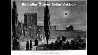 Bülbüller Ötüyor Seher Vaktidir - Koro