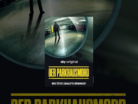 Der Parkhausmord - Wer tötete Charlotte Böhringer?