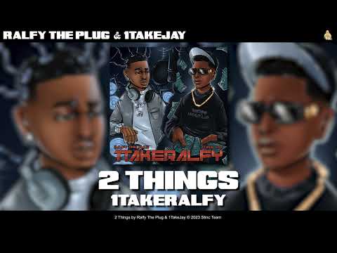 Ralfy The Plug & 1TakeJay - 2 Things [Official Audio]
