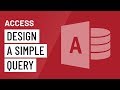 Access: Designing a Simple Query