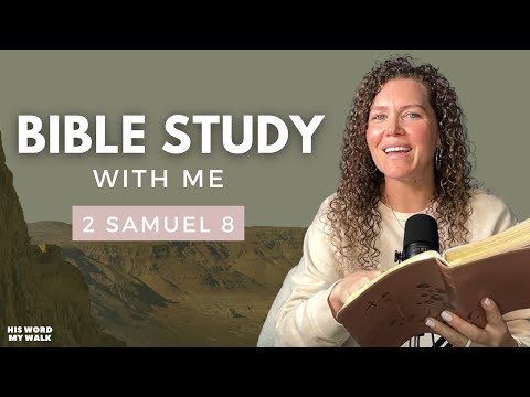 2 Samuel 8 | King David's Military Victories [Bible Study WITH ME]