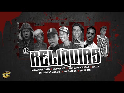 SET DOS RELÍQUIA - MC Zoi de Gato, Daleste, Felipe Boladão, Duda do Marapé, Careca, Primo(DJ Walter)