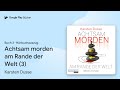 „Achtsam morden am Rande der Welt (3), Buch 3“ von Karsten Dusse · Hörbuchauszug