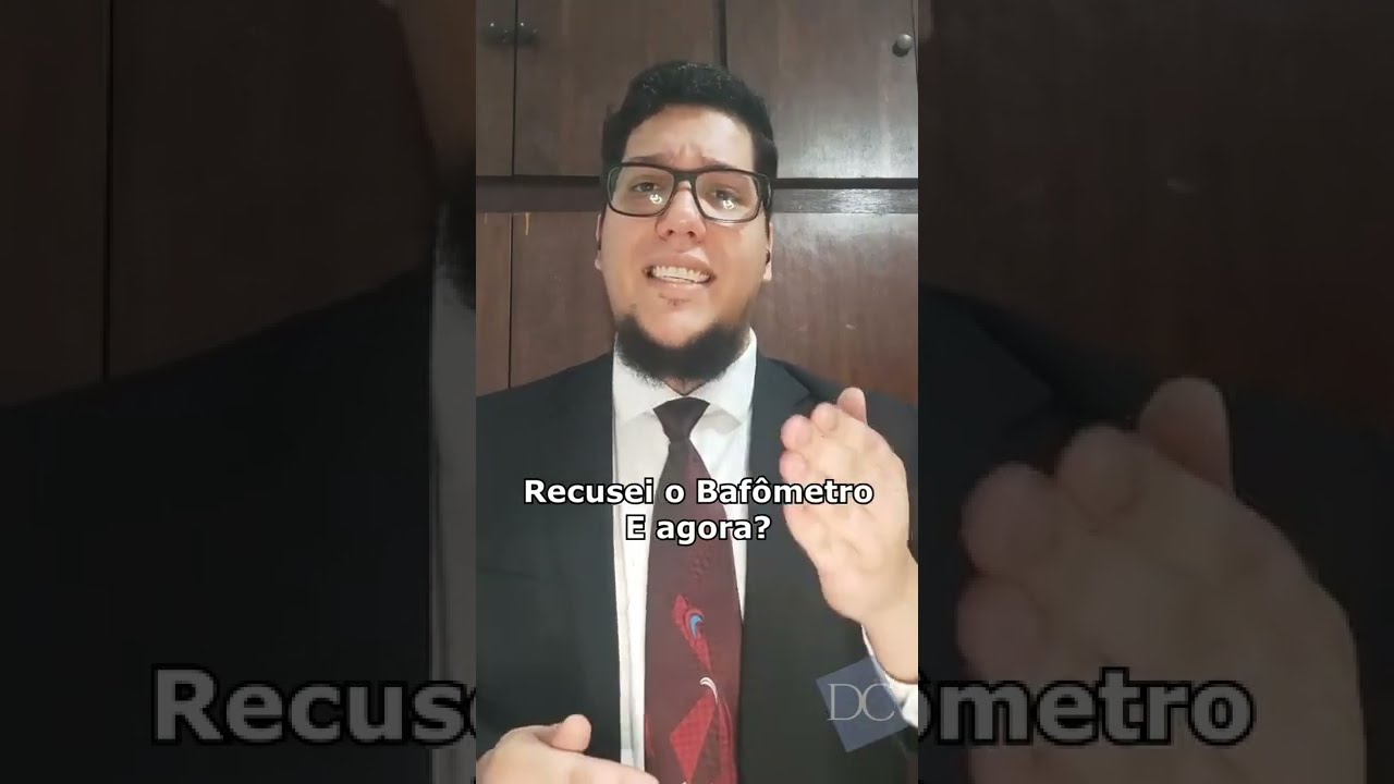 Recusei o bafômetro e agora???