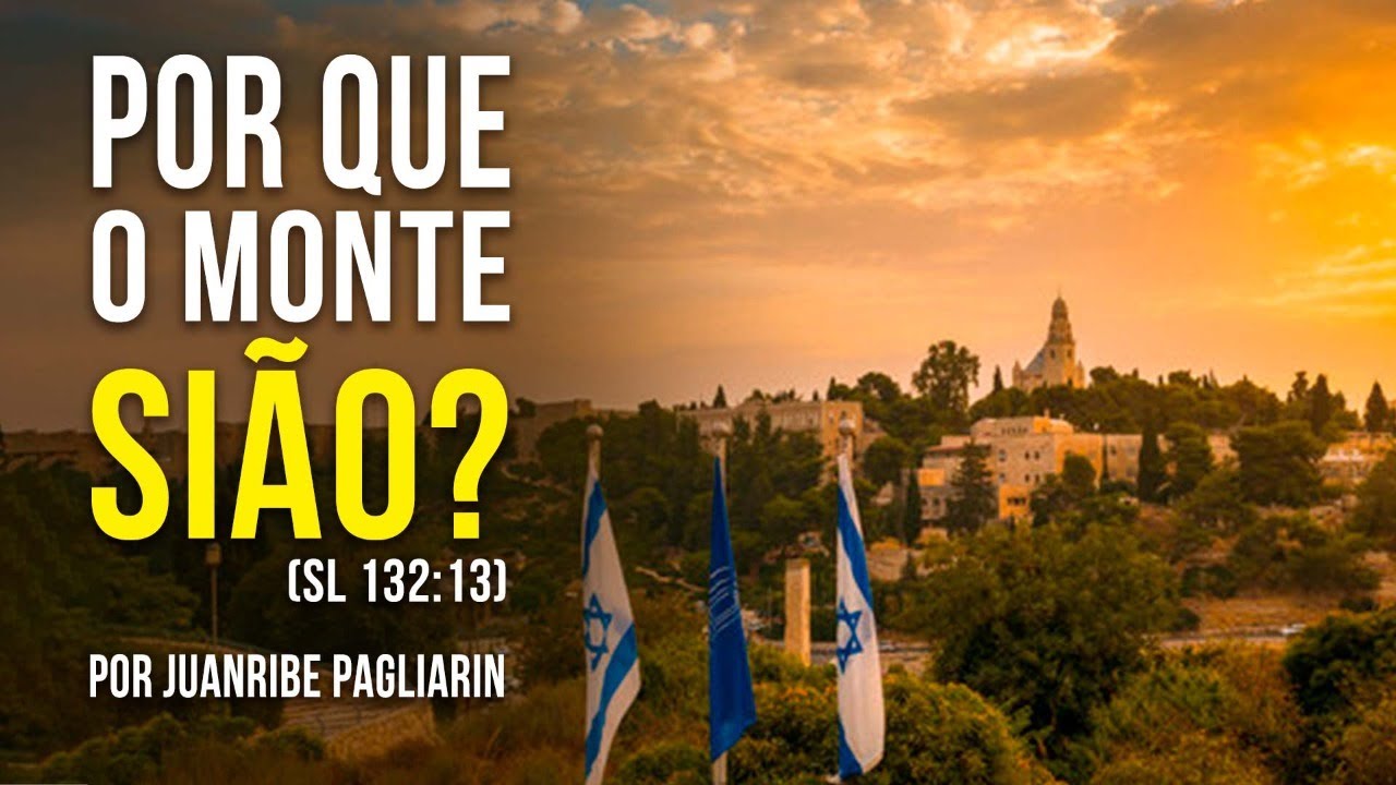 POR QUE O MONTE SIÃO?