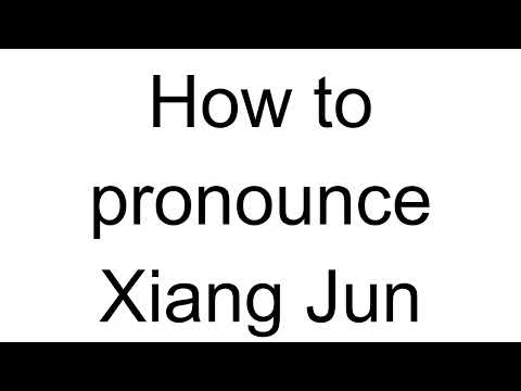 How to Pronounce Xiang Jun (Chinese)