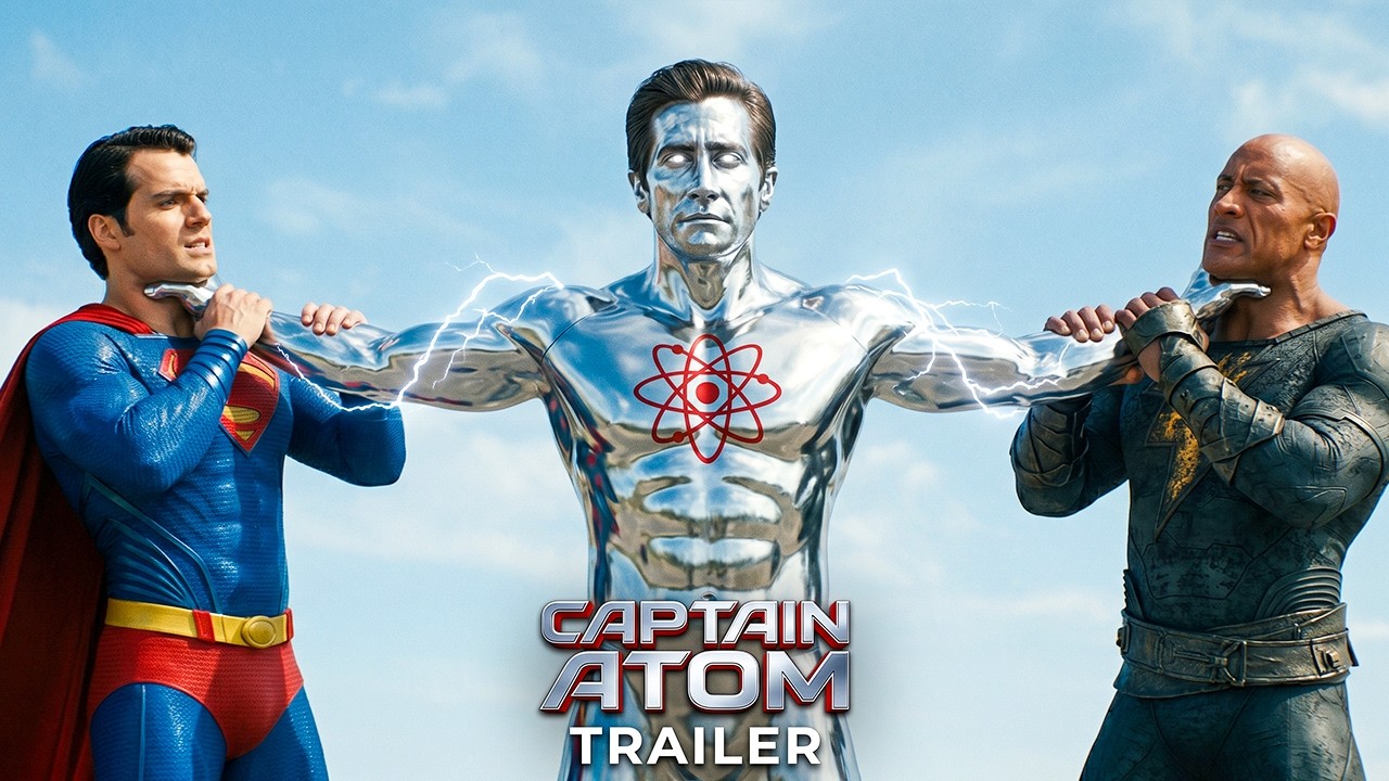 Captain Atom (2026) | Jake Gyllenhaal, Henry Cavill, Dwayne Johnson | Concept Trailer