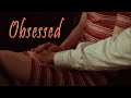 Obsessed Clip