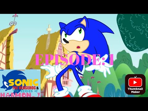 Sonic The Hedgehog & The Heroes of Harmony | Episode: 1 A new Adventure in a New Dimension (13+)