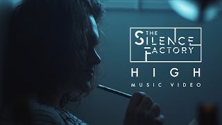 THE SILENCE FACTORY - High [Official Video]