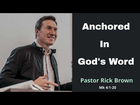 Anchored in the Word of God |  Pastor Rick Brown