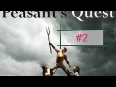 Peasant's Quest Part2