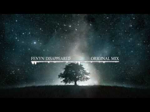 Fenyn - Disappeared (Original Mix) [FREE DOWNLOAD]