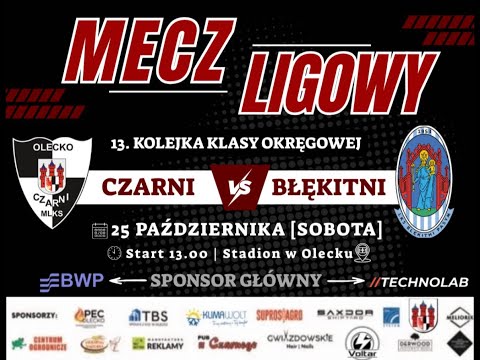 13. Kolejka Klasy Okręgowej - MLKS Czarni Olecko vs Błękitni Pasym - 25.10.2025