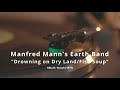 Manfred Mann's Earth Band - Drowning on Dry Land/Fish Soup | VINYL | 70s