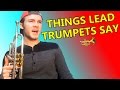 THINGS LEAD TRUMPETS SAY