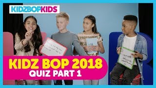 KIDZ BOP 2018 Quiz Part 1 with The KIDZ BOP Kids