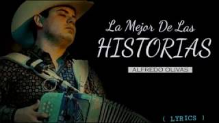 La Mejor De Las Historias - Alfredo Olivas (lyrics)