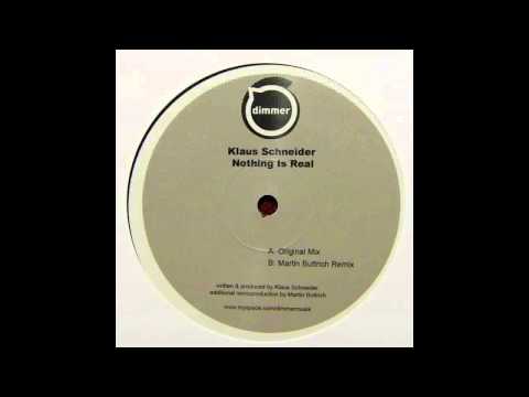 Klaus Schneider - Nothing Is Real (Martin Buttrich Remix)