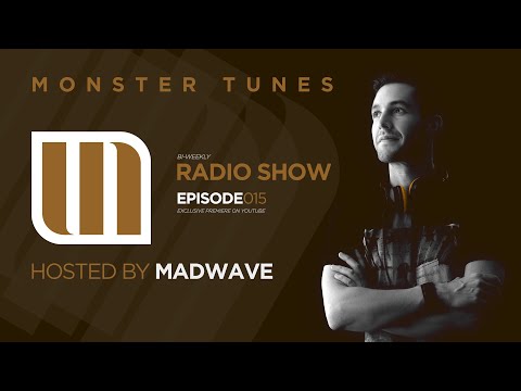 Monster Tunes - Radio Show hosted by Madwave (Episode 015)