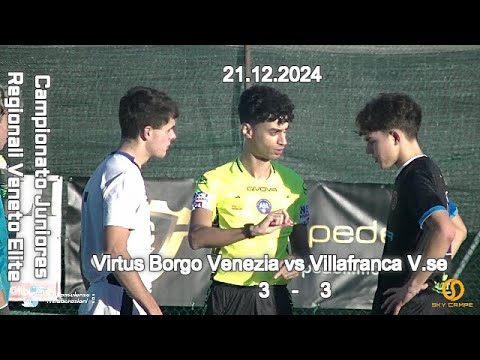CAMPIONATO REGIONALE JUNIORES U19 ELITE VENETO – VIRTUS BORGO VENEZIA VS VILLAFRANCA V.SE 21.12.2024