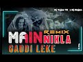 Main Nikla Gaddi Leke Remix Dj Tejas TK X Dj Rajan