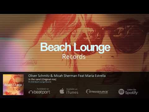 Oliver Schmitz & Micah Sherman (feat Maria Estrella) - In the sand (Original mix)
