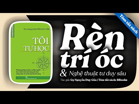 Tôi Tự Học – Nghệ Thuật Tư Duy Sâu & Hành Trình Rèn Óc Lý Trí | Tóm tắt sách