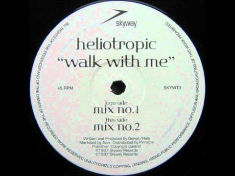 Heliotropic - Walk With Me (Mix 1)