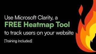 How to Use Microsoft Clarity, Free Heatmap Tool, to Track Users On You
