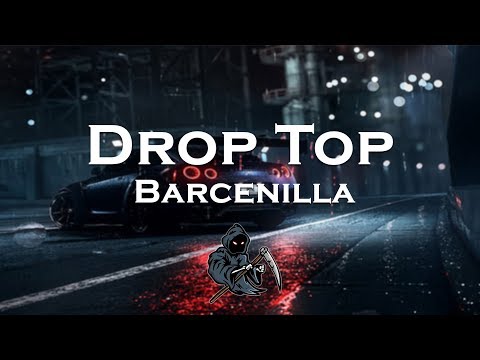 Barcenilla - Drop Top (ft. Lone Pe$o)