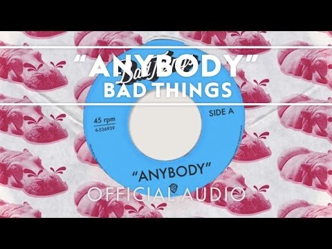 Bad Things - Anybody [Official Audio]