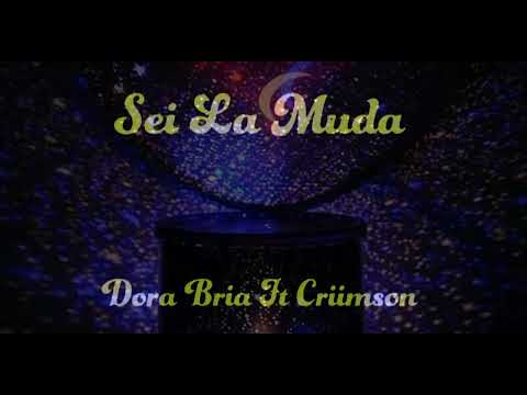 Sei la Muda: Dora Bria Ft Criimson
