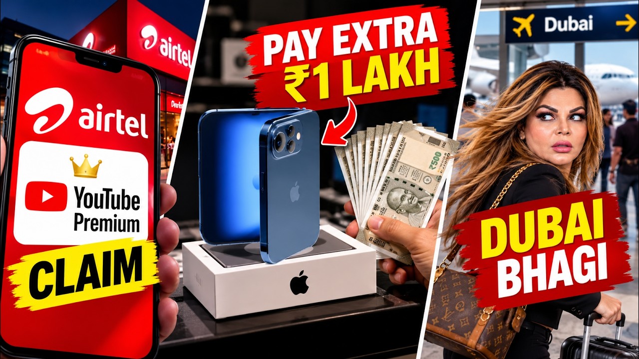Airtel Free YouTube Premium, iPhone Duo in Black Market, Rakhi Sawant Ran Dubai