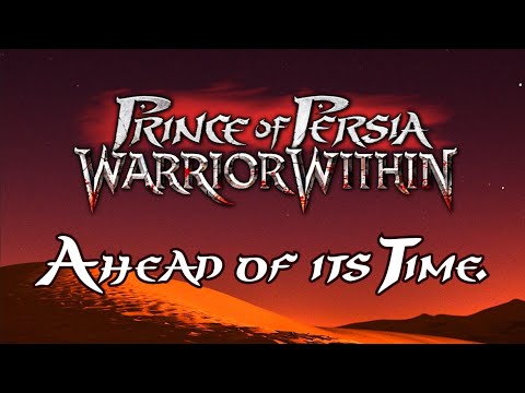 Ahead of its Time | Prince of Persia: Warrior Within