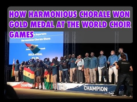 HOW HARMONIOUS CHORALE WON GOLD MEDAL  AT THE WORLD CHOIR GAMES .