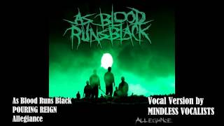 As Blood Runs Black - Pouring Reign (Vocal Version) // Random Song #1