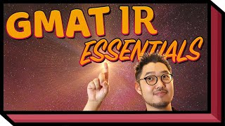 GMAT IR Essentials! (Integrated Reasoning Intro)