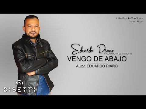 Eduardo Riaño - Vengo De Abajo (Audio Oficial) | Música Popular