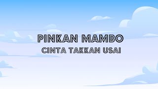 Download lagu Pinkan Mambo - Cinta Takkan Usai (Lyric Video) mp3