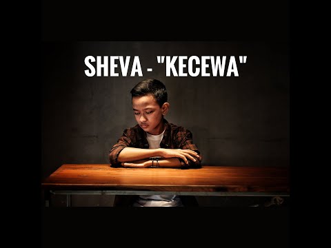 SHEVA - Kecewa (OFFICIAL Music Video)