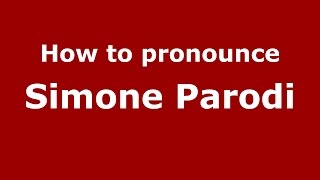 How to pronounce Simone Parodi