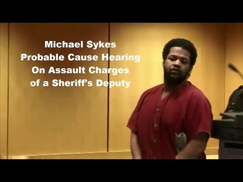 Michael Sykes Probable Cause Hearing on Assault Charges 10/22/15