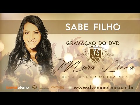 Sabe Filho  - DVD 35 Anos Mara Lima