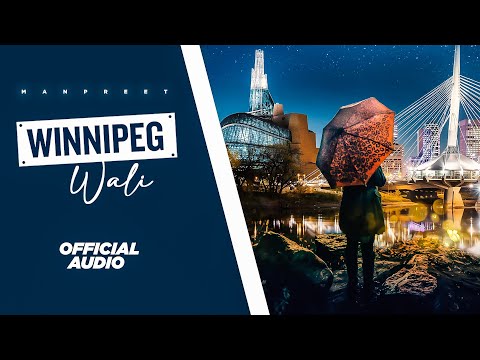 WINNIPEG WALI (Full Video) Manpreet | Ft. Shah | PBX39 | Ryini Beats | Akash Deol | Kiratjot Khalon.