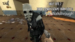 THIS IS THE BEST HALF-LIFE MOD EVER | Genry's Great Escape From City 13 Full Walkthrough