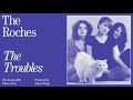 The Roches — The Troubles