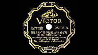 1936 Wayne King - The Night Is Young And You’re So Beautiful (instrumental)