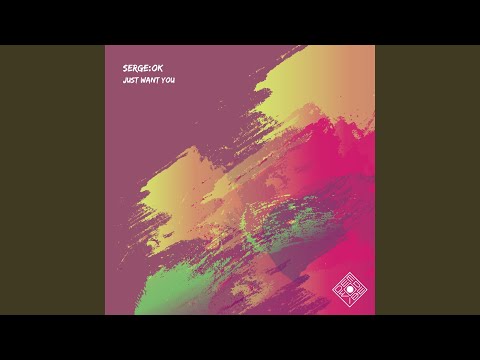 Just Want You (Original Mix)