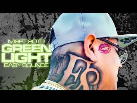 Misfit Soto X Baby Bounce - Green Light (Official Music Video)